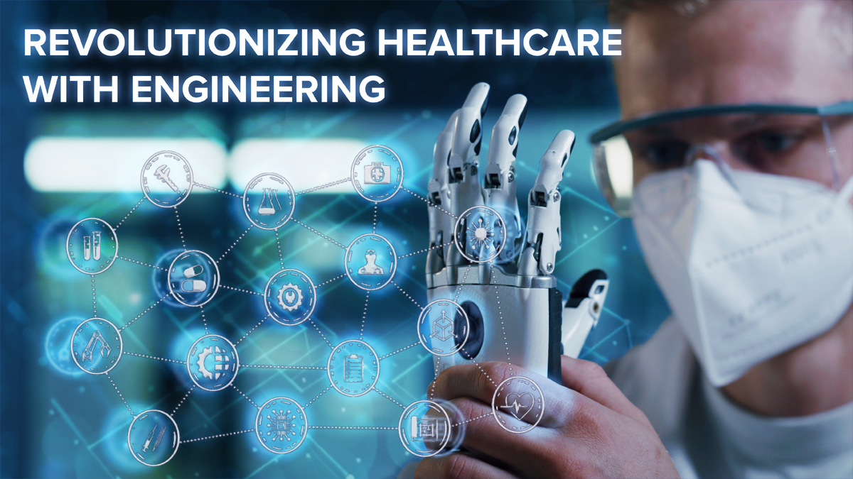 Revolutionizing Healthcare with Engineering