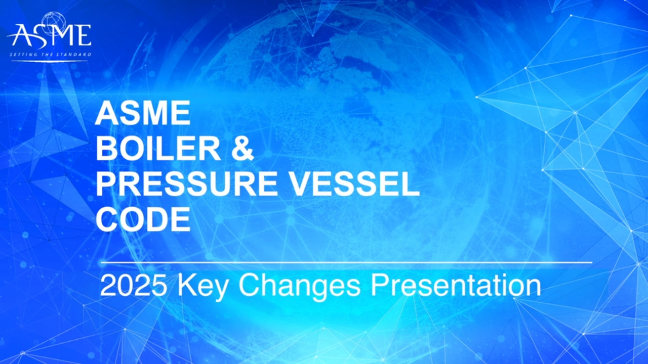 ASME 2025 BPVC Significant Changes Video
